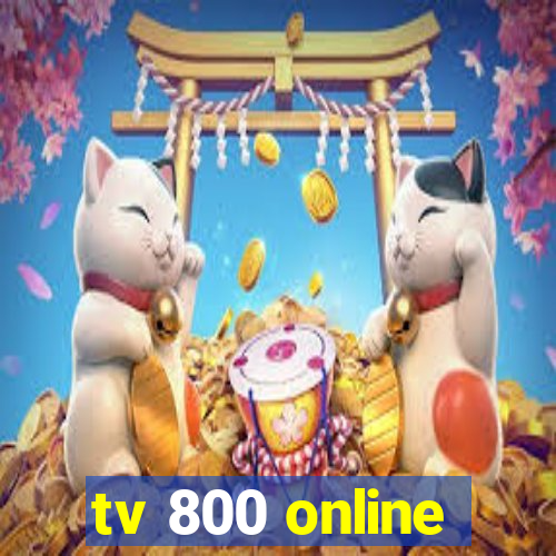 tv 800 online